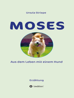 cover image of Moses--Aus dem Leben mit einem Hund